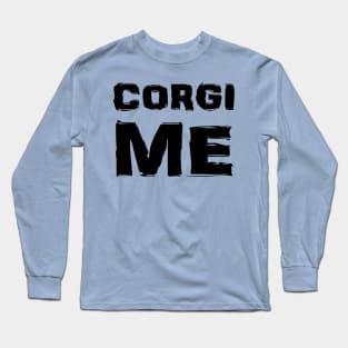 Corgi ME Long Sleeve T-Shirt